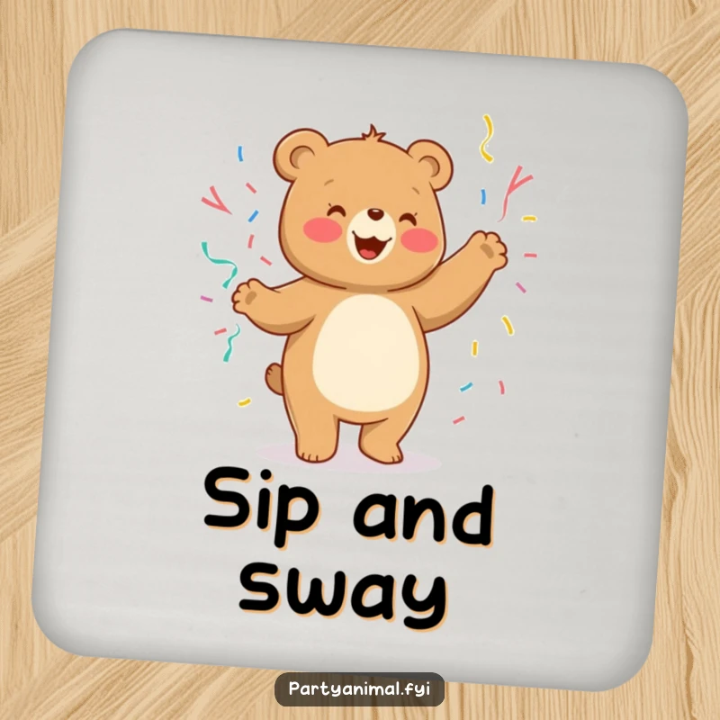 Funny Drink Coaster showcasing a cheerful bear character dancing with streamers.
