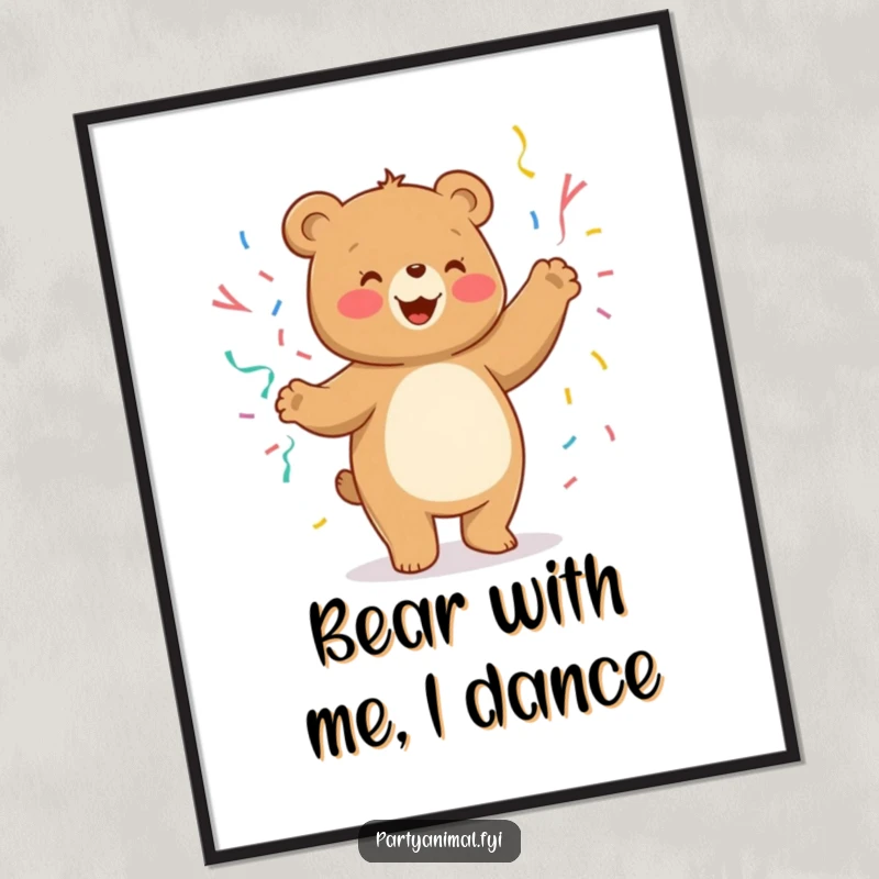 Funny Free Printable Wall Art: A cheerful bear character does a silly dance, with vibrant streamers flying, adding festive fun.