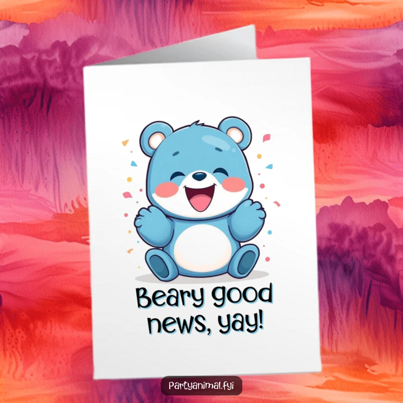 Funny Free Printable Congratulations Card: Blue bear gleefully launching confetti from its paws in celebration.
