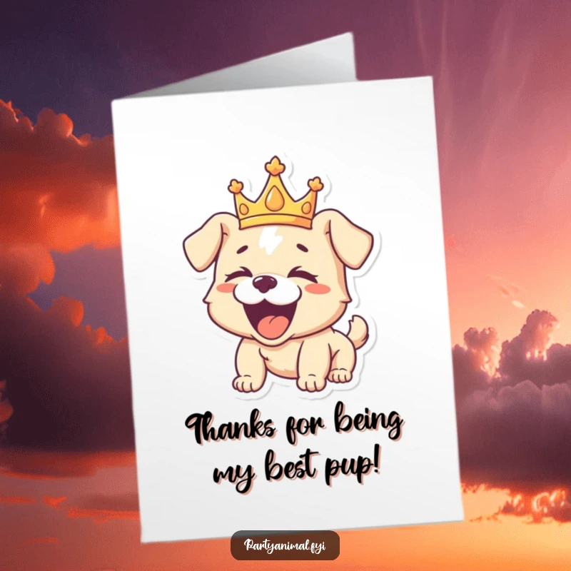 Funny Free Printable thank you card: regal puppy wearing a crown, roaring with unrestrained laughter, expressing thanks.